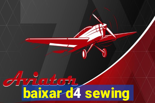 baixar d4 sewing